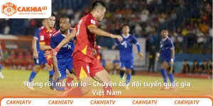 Thắng rồi mà vẫn lo – Chuyện của đội tuyển quốc gia Việt Nam