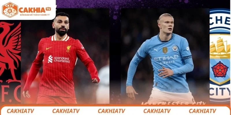 Thông tin sơ lược về trận đấu giữa Liverpool vs Manchester City
